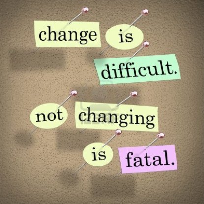 15014275-the-saying-or-motto-change-is-difficult-not-changing-is-fatal-with-words-stuck-onto-a-bulletin-board